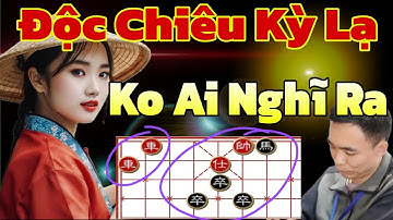 Ván Cờ Tướng Mất Xe Ai Cũng Tưởng Thua Chấn Động Đêm Qua 