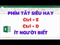 Phím tắt Excel Ctrl+E và Ctrl+D siêu hay ít người biết