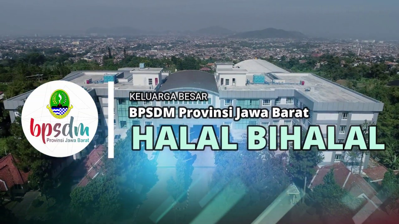 Halal Bihalal Keluarga Besar BPSDM Provinsi Jawa Barat 