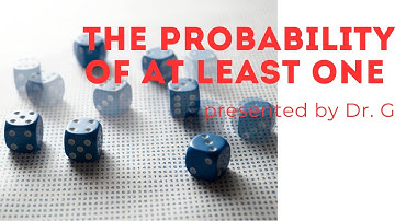 The Probability of At Least One