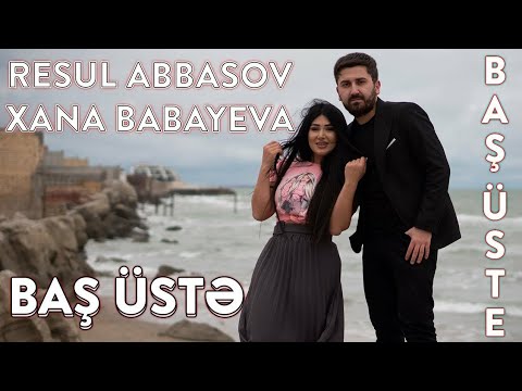 Resul Abbasov ft. Xana - Baş Üste (Meyxana) (Official Music Video) (2020)