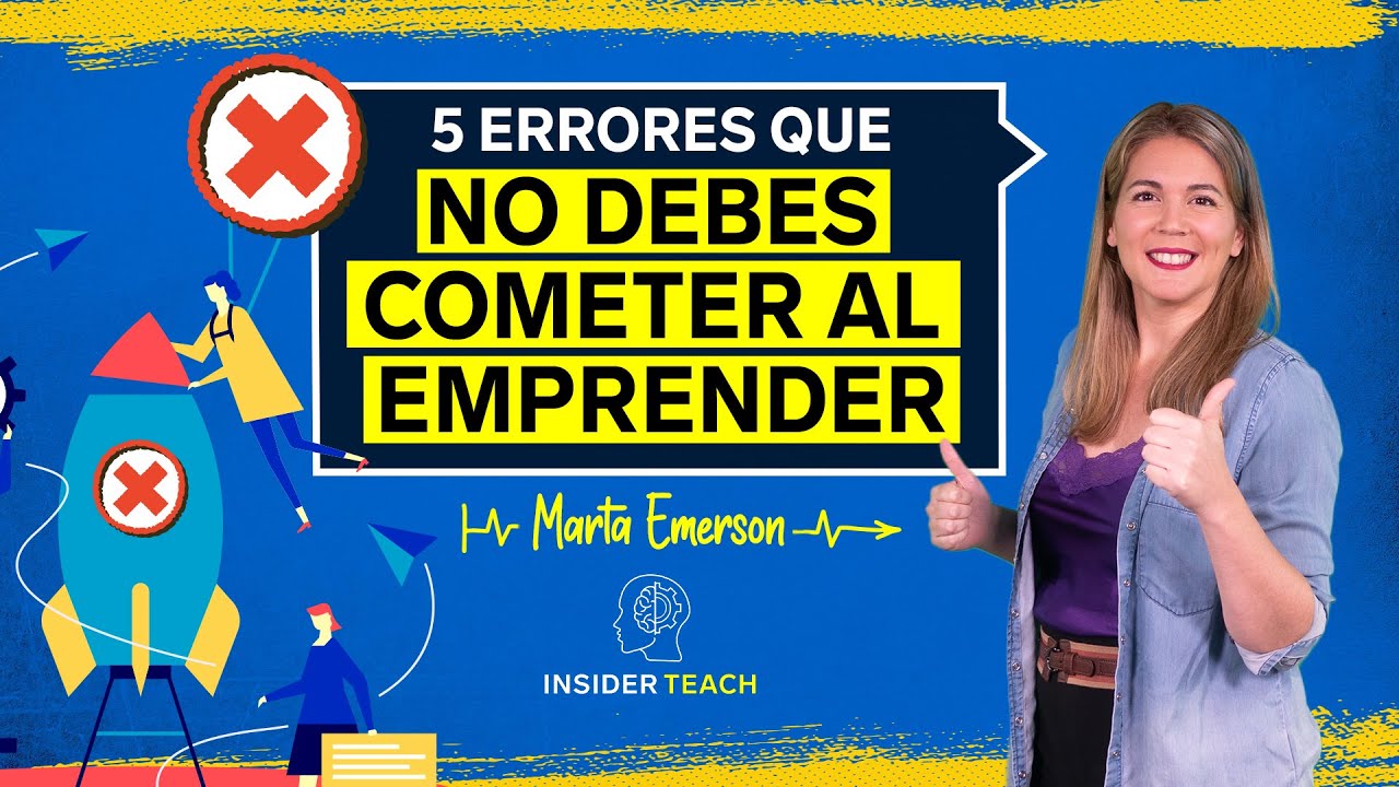 5 errores que debes evitar al emprender | Insider Teach - YouTube