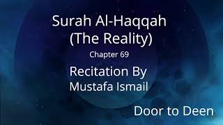 Surah Al-Haqqah (The Reality) Mustafa Ismail  Quran Recitation