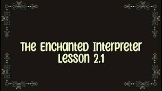The Enchanted Interpreter 2.1 - Numbers and Arithmetic