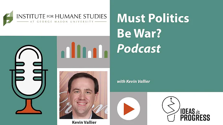 Must Politics Be War? with Kevin Vallier