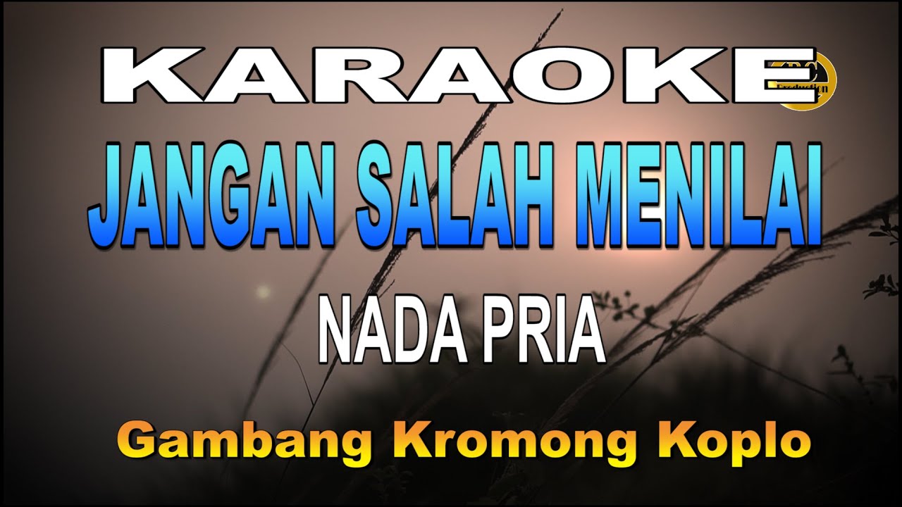 KARAOKE JANGAN SALAH MENILAI NADA PRIA