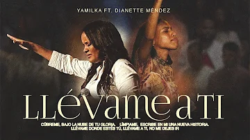 Yamilka ft Dianette Mendez - Llevame a Ti - Oficial
