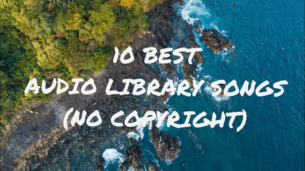 10 BEST AUDIO LIBRARY SONGS LAGU TERBAIK (NO COPYRIGHT) YouTube