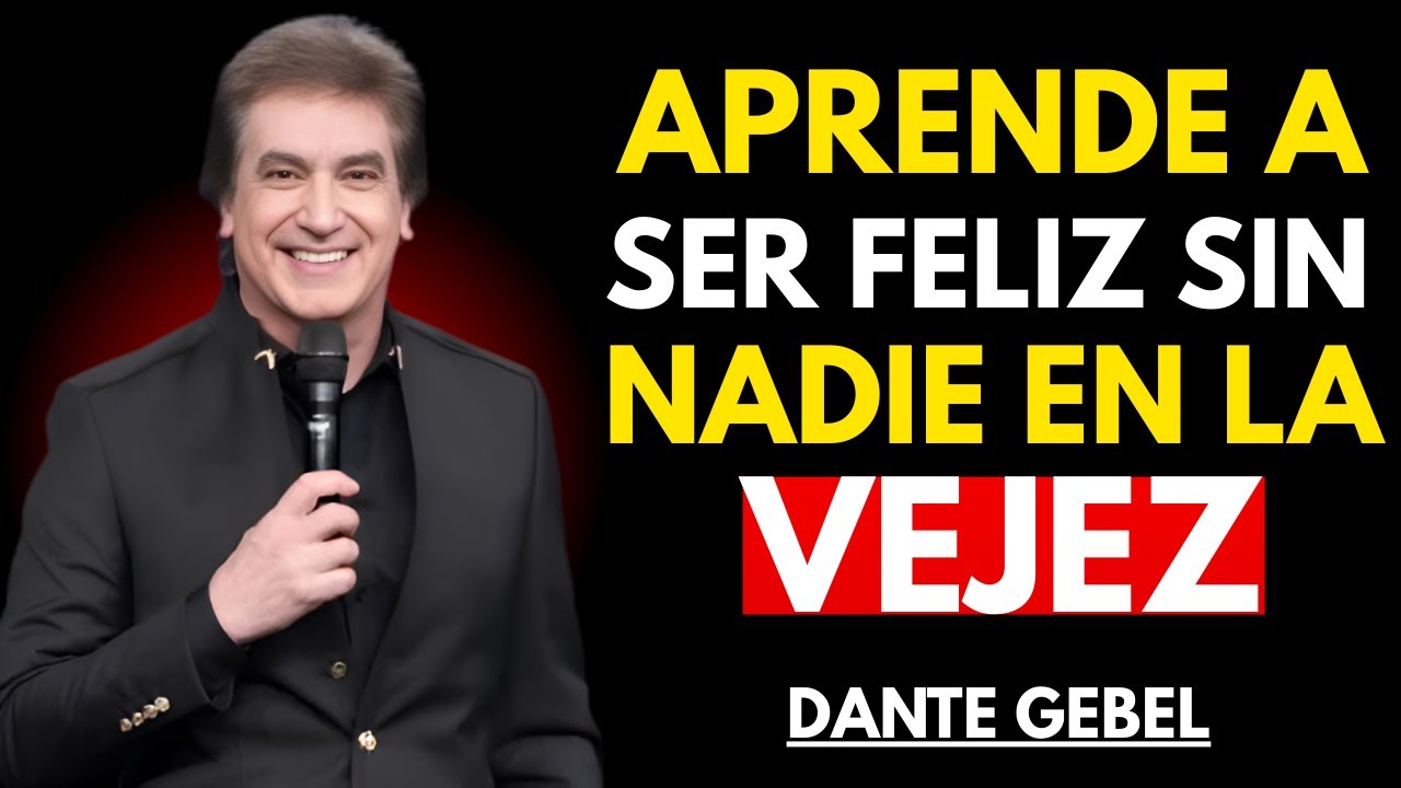 10 Claves para Ser Feliz y Autónomo en la Vejez, Sin Necesitar a NADIE ||  motivation by Dante Gebel