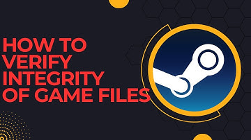 How to Verify Game File Integrity on Steam: Easy Step-by-Step Guide