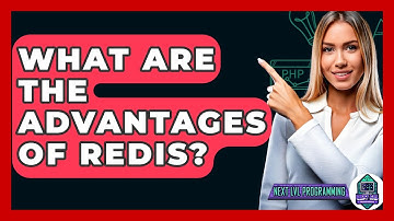 What Are The Advantages Of Redis? - Next LVL Programming