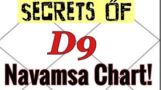 Secrets of Navamsa D9 chart!  Your Fortune and Marriage. How to REALLY read this chart!