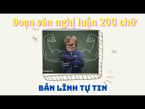Video Đoạn văn nghị luận xã hội 200 chữ: chủ đề Bản lĩnh tự... - youtube