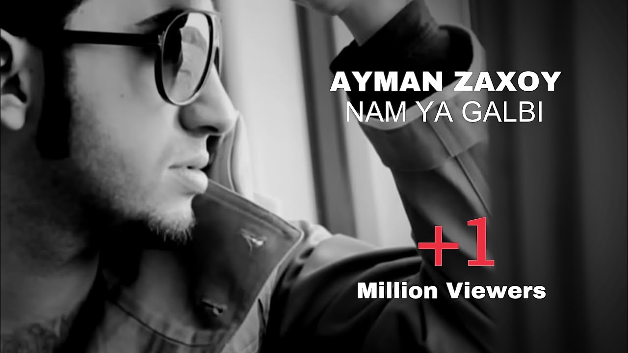 Ayman Zaxoy Nam Ya Galbi YouTube