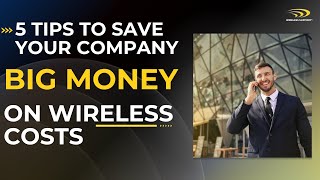 Celebrity 5 Tips to Save Your Company Big Money On Wireless Costs Net Worth