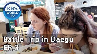 Battle Trip in Daegu I 배틀트립 인 대구 EP.3 [ENG]