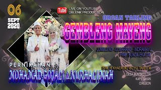LIVE ORGAN TARLING - GEMBLENG MAYENG | BUNGKO LOR CIREBON | 6 SEPT 2020 - SIANG