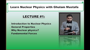 Basic of Nuclear Physics and Properties of Nuclei || Lecture#1 #physicsbyghulammustafa