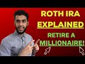 ROTH IRA EXPLAINED: How to retire a millionaire!