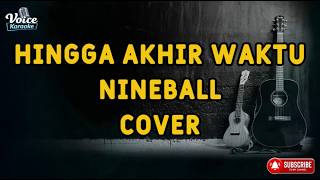 Hingga Akhir Waktu  Nineball  Cover Lirik  Hd