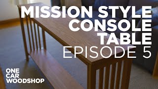 Making a Mission Style Console Table - Episode 5