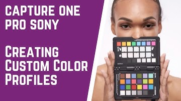 Capture One Pro Sony  (CREATING CUSTOM COLOR PROFILES COLOR CHECKER PASSPORT)