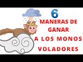 6 Maneras de GANAR a  los MONOS VOLADORES