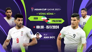 🔴Trực tiếp bóng đá hôm nay: Iran - Palestine | AFC Asian Cup 2023
