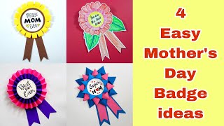 4 easy Mother's Day Badge making Ideas || Mother's Day Craft || DIY Paper Badge