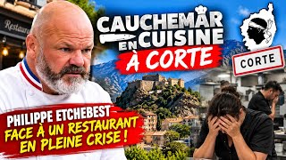 👉 PHILIPPE ETCHEBEST DÉBARQUE À CORTE ! 😱 | Cauchemar en Cuisine
