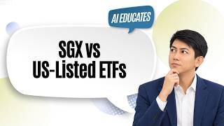SGX-listed or US-listed ETF: Which is Better for Singapore Investors? | AI Educates