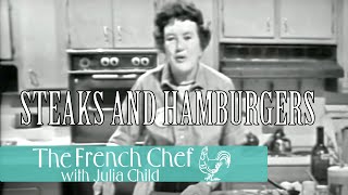 Steaks and Hamburgers | The French Chef Season 1 | Julia Child