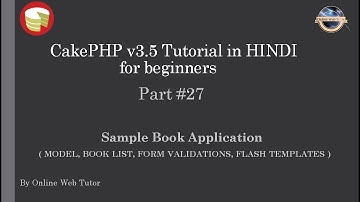 Learn CakePHP v3.5 Tutorial in HINDI for beginners (Part 27) Book App: Model,List,Validations,Flash