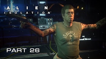 Marlow | Alien: Isolation Playthrough - Part 26