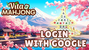How to Login with Google in Vita Mahjong 2025?