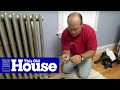 How to Install Thermostatic Radiator Valves | This Old House