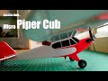 DIY Scratch built ''Micro Piper Cub''