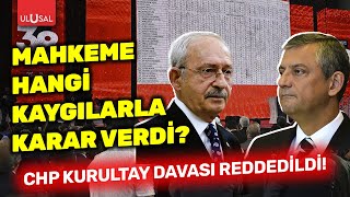 Chp Kurultay Davası Reddedildi Mahkeme Hangi Kaygılarla Karar Verdi? Bundan Sonra Ne Olacak?