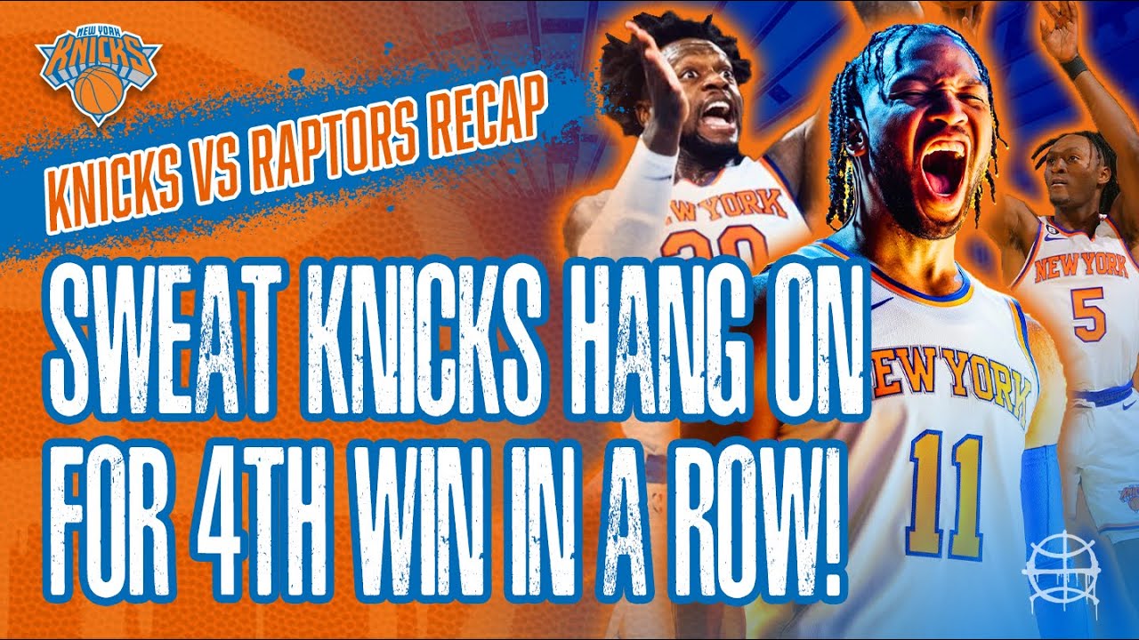 SWEAT KNICKS Hang On for 4th WIN In a Row! New York Knicks vs Toronto Raptors Postgame Recap