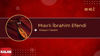 Mısırlı İbrahim Efendi - Hüseyni Taksim I Ud © 2003 Kalan Müzik