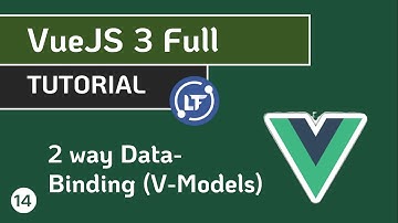 VueJS 3 Full Tutorial - #14  2 Way Data Binding (V-Models) in VueJS