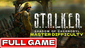 S.T.A.L.K.E.R.: Shadow of Chernobyl - Full Game Walkthrough Part 5 Dark Valley [Master Difficulty4K]