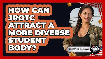 How Can JROTC Attract A More Diverse Student Body? - The Frontline Guardians