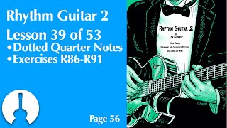 Rhythm Guitar Book 2, Lesson 39 | Dotted Quarter Note (page 56)