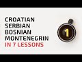 Learn Croatian, Bosnian, Serbian, Montenegrin in 7 lessons! #1