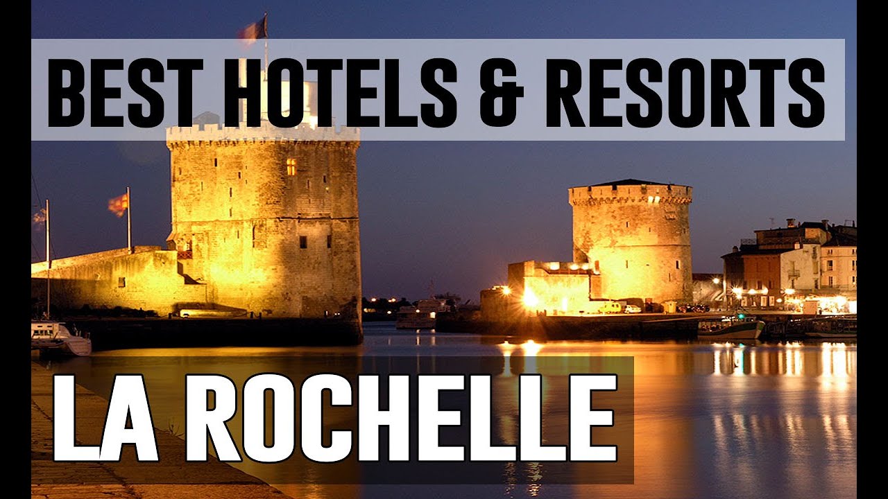 Best Hotels and Resorts in La Rochelle, France YouTube