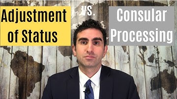Adjustment of Status vs. Consular Processing (2 Minute Breakdown)