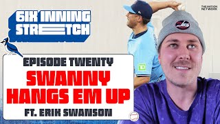 Hanging 'em up: Erik Swanson talks about retirement, memories, and being a dad | 6ix Inning Stretch