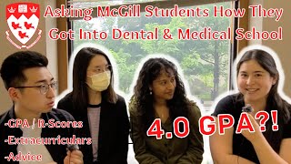 Asking McGill Students How They Got Into McGill Dental & Medical School | GPAs, ECs, Tips, etc..