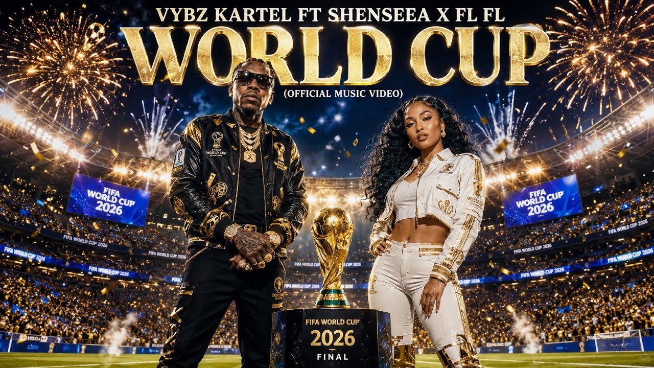 BSF 2025 英語 ベスト8 Fantasy theme cup プロモ Vybz Kartel, Shenseea X FL FL - World Cup (Official Music Video